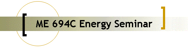 ME 694C Energy Seminar